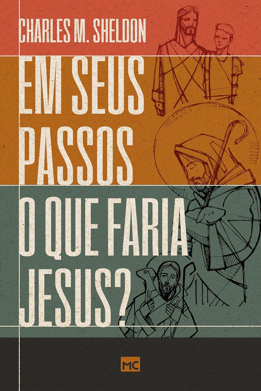 Em Seus Passos: O Que Faria Jesus?