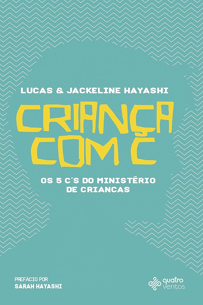 Criança com c – Um livro para forjar uma geração firme no propósito